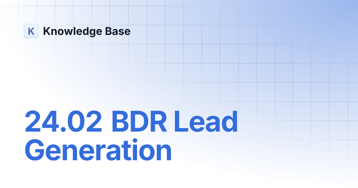 24.02 BDR Lead Generation | Knowledge Base