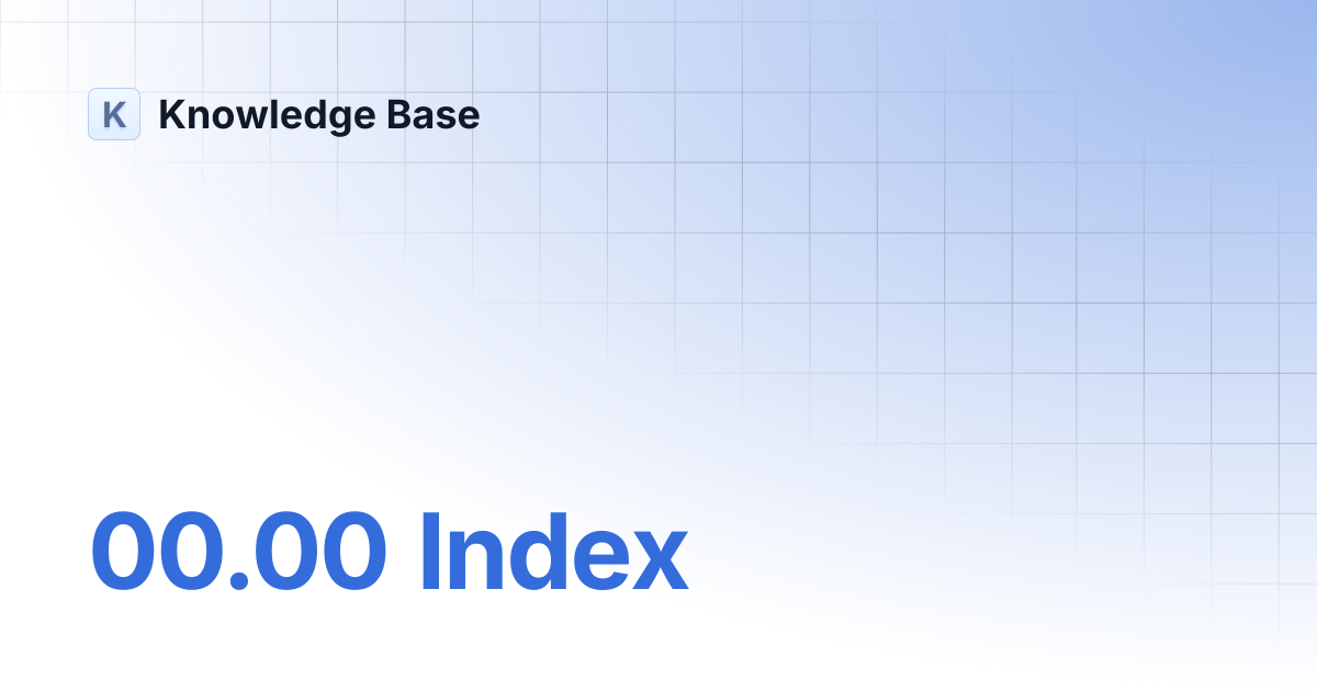 00.00 Index | Knowledge Base