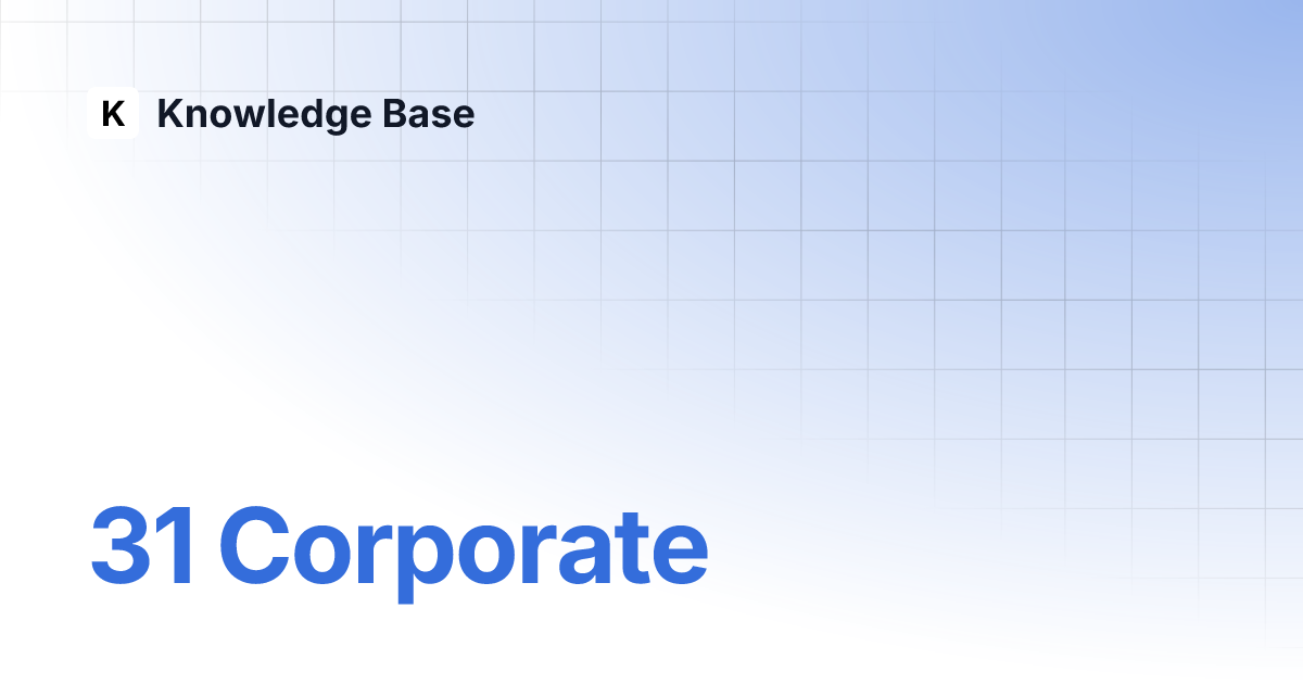 31 Corporate | Knowledge Base
